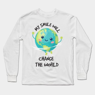 My Smile Will Change The World T-shirt, Unique Gift for Wife or Husband  Funny Gift Father's Day Long Sleeve T-Shirt